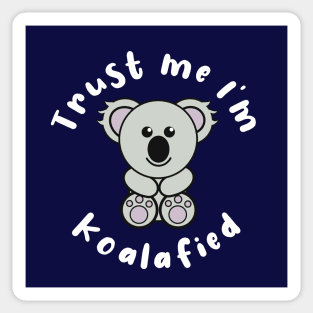 Trust Me I’m Koalafied Sticker